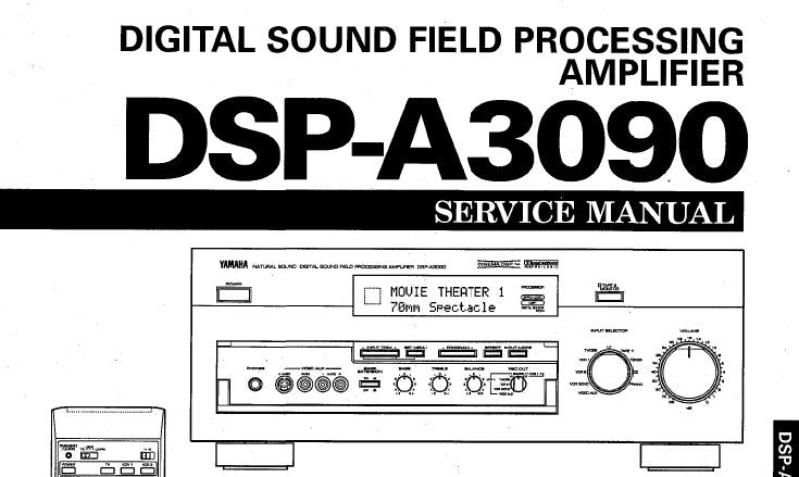 YAMAHA DSP-A3090 DIGITAL SOUND FIELD PROCESSING AMPLIFIER SERVICE MANUAL INC PCBS BLK DIAG SCHEM DIAGS AND PARTS LIST 88 PAGES ENG