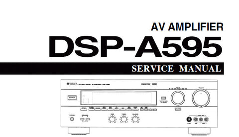 YAMAHA DSP-A595 AV AMPLIFIER SERVICE MANUAL INC BLK DIAG PCBS SCHEM DIAGS AND PARTS LIST 58 PAGES ENG