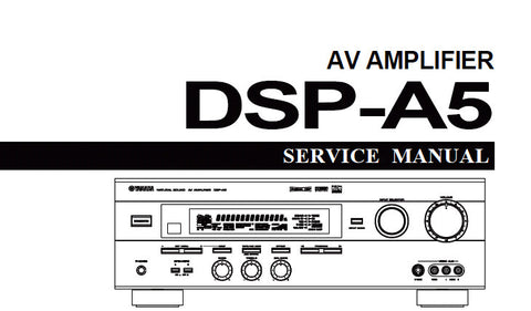YAMAHA DSP-A5 AV AMPLIFIER SERVICE MANUAL INC BLK DIAG PCBS SCHEM DIAGS AND PARTS LIST 62 PAGES ENG