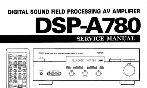 YAMAHA DSP-A780 DIGITAL SOUND FIELD PROCESSING AV AMPLIFIER SERVICE MANUAL INC BLK DIAG PCBS SCHEM DIAGS AND PARTS LIST 45 PAGES ENG