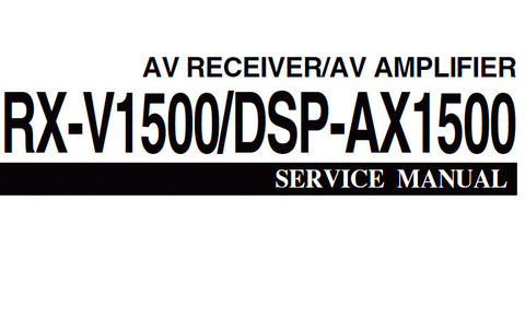 YAMAHA DSP-AX1500 AV AMPLIFIER RX-V1500 AV RECEIVER SERVICE MANUAL INC BLK DIAG PCBS SCHEM DIAGS AND PARTS LIST 125 PAGES ENG JAP