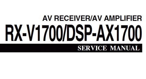 YAMAHA DSP-AX1700 AV AMPLIFIER RX-V1700 AV RECEIVER SERVICE MANUAL INC BLK DIAG PCBS SCHEM DIAGS AND PARTS LIST 162 PAGES ENG JAP