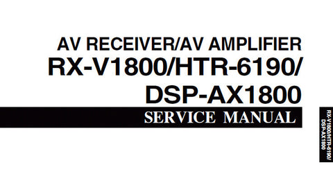 YAMAHA DSP-AX1800 AV AMPLIFIER RX-V1800 HTR-6190 AV RECEIVER SERVICE MANUAL INC BLK DIAGS PCBS SCHEM DIAGS AND PARTS LIST 181 PAGES ENG JAP