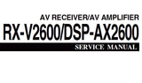 YAMAHA DSP-AX2600 AV AMPLIFIER RX-V2600 AV RECEIVER SERVICE MANUAL INC BLK DIAGS PCBS SCHEM DIAGS AND PARTS LIST 155 PAGES ENG JAP