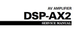 YAMAHA DSP-AX2 AV AMPLIFIER SERVICE MANUAL INC PCBS BLK DIAG PCBS SCHEM DIAGS AND PARTS LIST 89 PAGES ENG