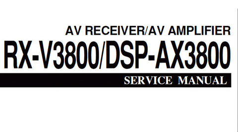 YAMAHA DSP-AX3800 AV AMPLIFIER RX-V3800 AV RECEIVER SERVICE MANUAL INC BLK DIAGS PCBS SCHEM DIAGS AND PARTS LIST 189 PAGES ENG JAP