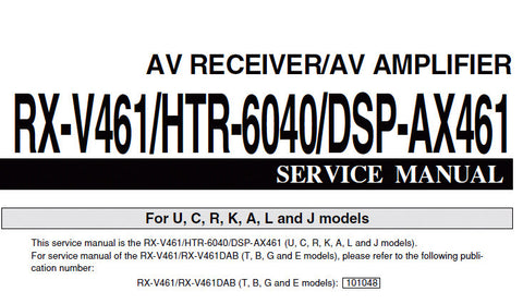 YAMAHA DSP-AX461 AV AMPLIFIER RX-V461 HTR-6040 AV RECEIVER SERVICE MANUAL INC BLK DIAGS SCHEM DIAGS AND PARTS LIST 57 PAGES ENG