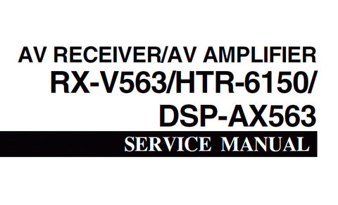 YAMAHA DSP-AX563 AV AMPLIFIER RX-V563 HTR-6150 AV RECEIVER SERVICE MANUAL INC BLK DIAGS PCBS SCHEM DIAGS AND PARTS LIST 114 PAGES ENG