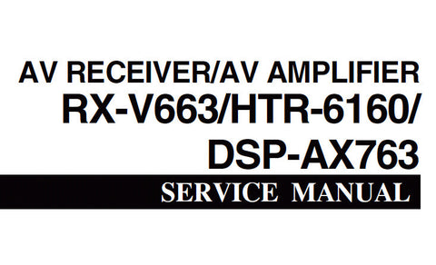 YAMAHA DSP-AX763 AV AMPLIFIER RX-V663 HTR-6160 AV RECEIVER SERVICE MANUAL INC BLK DIAGS PCBS SCHEM DIAGS AND PARTS LIST 155 PAGES ENG JAP