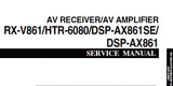 YAMAHA DSP-AX861 DSP-AX861SE AV AMPLIFIER RX-V861 HTR-6080 AV RECEIVER SERVICE MANUAL INC BLK DIAGS PCBS SCHEM DIAGS AND PARTS LIST 143 PAGES ENG JAP