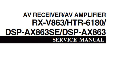 YAMAHA DSP-AX863 DSP-AX863SE AV AMPLIFIER RX-V863 HTR-6180 AV RECEIVER SERVICE MANUAL INC BLK DIAGS PCBS SCHEM DIAGS AND PARTS LIST 155 PAGES ENG JAP