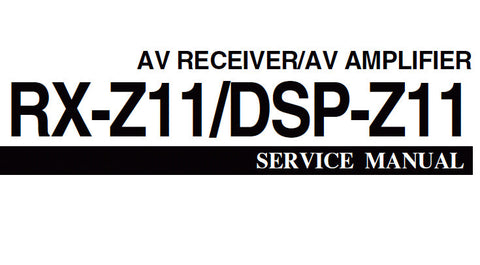 YAMAHA DSP-Z11 AV AMPLIFIER RX-Z11 AV RECEIVER SERVICE MANUAL INC BLK DIAGS PCBS SCHEM DIAGS AND PARTS LIST 243 PAGES ENG