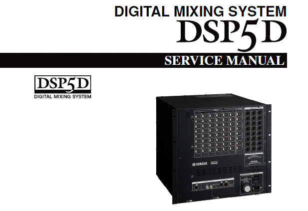 YAMAHA DSP5D DIGITAL MIXING SYSTEM SERVICE MANUAL INC PCBS WIRING DIAGS BLK DIAGS LEVEL DIAG CIRC DIAGS AND PARTS LIST 284 PAGES ENG