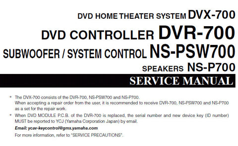 YAMAHA DVR-700 DVD CONTROLLER NS-PSW700 SUBWOOFER SYSTEM CONTROL DVX-700 DVD HOME THEATER SYSTEM NS-P700 SPEAKERS SERVICE MANUAL INC BLK DIAGS PCBS SCHEM DIAGS AND PARTS LIST 122 PAGES ENG