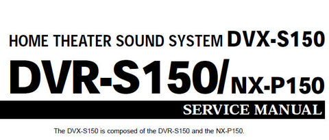 YAMAHA DVR-S150 DVX-S150 NX-P150 HOME THEATER SOUND SYSTEM SERVICE MANUAL INC BLK DIAGS PCBS SCHEM DIAGS AND PARTS LIST 100 PAGES ENG