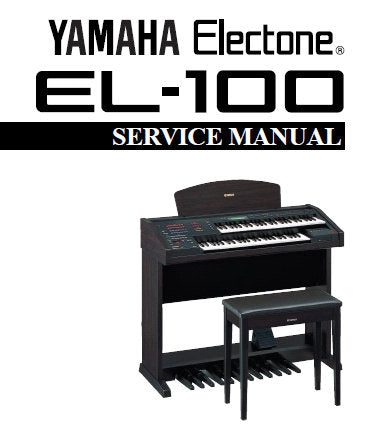 YAMAHA EL-100 ELECTONE ORGAN SERVICE MANUAL INC PCBS BLK DIAG OVERALL CIRC DIAGS AND PARTS LIST 103 PAGES ENG