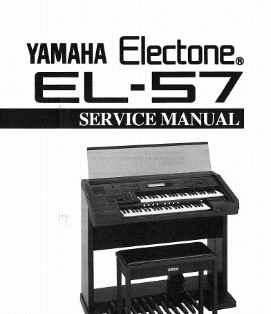 YAMAHA EL-57 ELECTONE ORGAN SERVICE MANUAL INC PCBS BLK DIAG SCHEM DIAG AND PARTS LIST 78 PAGES ENG