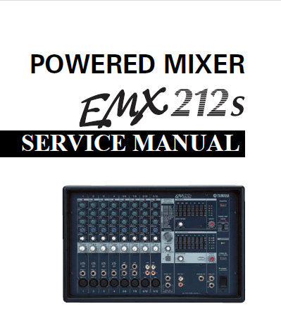 YAMAHA EMX212s POWERED MIXER SERVICE MANUAL INC WIRING DIAG PCBS BLK AND LEVEL DIAG CIRC DIAGS AND PARTS LIST 131 PAGES ENG JAP