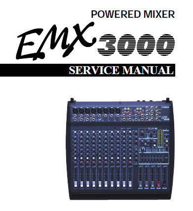 YAMAHA EMX3000 POWERED MIXER SERVICE MANUAL INC WIRING DIAG BLK AND LEVEL DIAGS PCBS CIRC DIAGS AND PARTS LIST 82 PAGES ENG