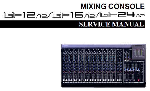 YAMAHA GF1212 GF1612 GF2412 MIXING CONSOLE SERVICE MANUAL INC BLK AND LEVEL DIAGS WIRING DIAG PCBS CIRC DIAGS AND PARTS LIST 109 PAGES ENG