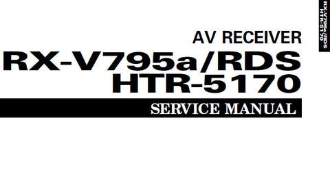 YAMAHA HTR-5170 RX-V795a RX-V795aRDS AV RECEIVER SERVICE MANUAL INC PCBS BLK DIAG SCHEM DIAGS AND PARTS LIST 82 PAGES ENG