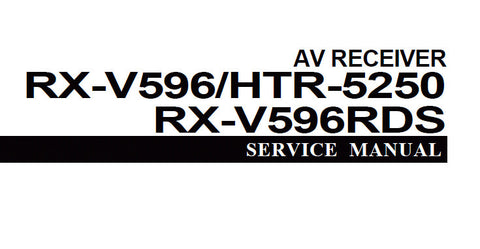 YAMAHA HTR-5250 RX-V596 RX-V596RDS AV RECEIVER SERVICE MANUAL INC BLK DIAG PCBS SCHEM DIAGS AND PARTS LIST 76 PAGES ENG