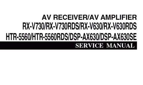 YAMAHA HTR-5560RDS HTR-5560 DSP-AX630 DSP-AX630SE RX-V730 RX-V730RDS RX-V630 RX-V630RDS AV RECEIVER SERVICE MANUAL INC BLK DIAG PCBS SCHEM DIAGS AND PARTS LIST 114 PAGES ENG 日本人