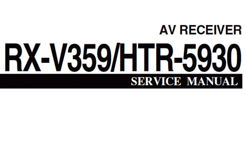 YAMAHA HTR-5930 RX-V359 AV RECEIVER SERVICE MANUAL INC PCBS BLK DIAG SCHEM DIAGS AND PARTS LIST 22 PAGES ENG