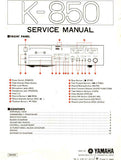 YAMAHA K-850 STEREO CASSETTE DECK SERVICE MANUAL INC BLK DIAG PCBS SCHEM DIAG AND PARTS LIST 34 PAGES ENG