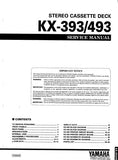 YAMAHA KX-393 KX-493 STEREO CASSETTE DECK SERVICE MANUAL INC BLK DIAG PCBS SCHEM DIAG AND PARTS LIST 35 PAGES ENG