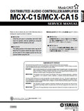 YAMAHA MCX-C15 MCX-CA15 DISTRIBUTED  AUDIO CONTROLLER AMPLIFIER SERVICE MANUAL INC BLK DIAGS PCBS SCHEM DIAGS AND PARTS LIST 52 PAGES ENG