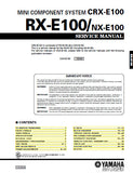 YAMAHA RX-E100 NX-E100 MINI COMPONENT SYSTEM CRX-E100 SERVICE MANUAL INC BLK DIAG PCBS SCHEM DIAGS AND PARTS LIST 45 PAGES ENG