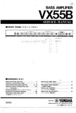 YAMAHA VX55B BASS AMPLIFIER SERVICE MANUAL INC BLK DIAG PCBS SCHEM DIAG AND PARTS LIST 10 PAGES ENG JAP