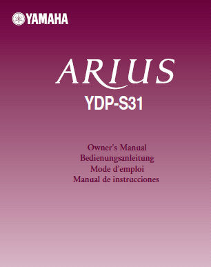 YAMAHA ARIUS YDP-S31 DIGITAL PIANO OWNER'S MANUAL INC CONN DIAGS AND TRSHOOT GUIDE 44 PAGES ENG DEUT FRANC ESP