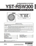 YAMAHA YST-RSW300 SUBWOOFER SYSTEM SERVICE MANUAL INC PCBS SCHEM DIAG AND PARTS LIST 19 PAGES ENG