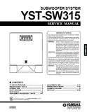 YAMAHA YST-SW315 SUBWOOFER SYSTEM SERVICE MANUAL INC BLK DIAG PCBS SCHEM DIAG AND PARTS LIST 23 PAGES ENG